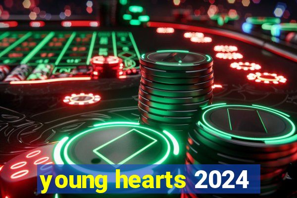 young hearts 2024